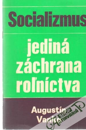 Socializmus - jediná záchrana roľníctva - Vanko Augustín