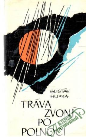 Tráva zvoní po polnoci - Hupka Gustáv