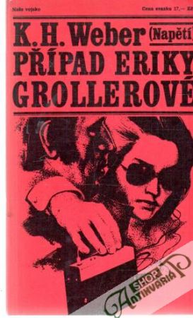 Případ Eriky Grollerové - Weber K.H.