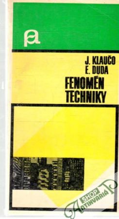 Fenomén techniky - Klaučo J., Duda E.