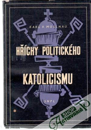Hříchy politického katolicismu - Mollnau Karl A.