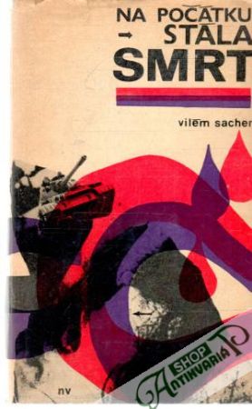 Na počátku stála smrt - Sacher Vilém