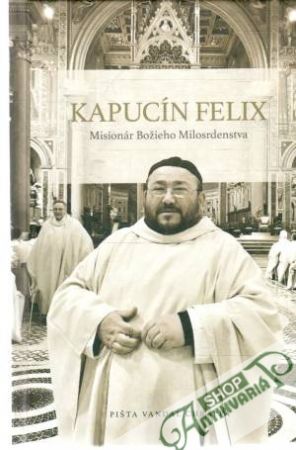 Kapucín Felix - misionár Božieho Milosrdenstva - bez CD - Chrappa Pišta Vandal