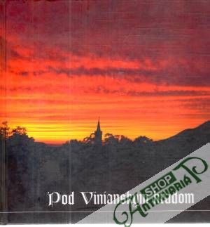 Pod Vinianskym hradom - Kolektív autorov