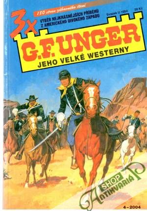 3x G.F. Unger - jeho velké westerny - Unger Gert Fritz