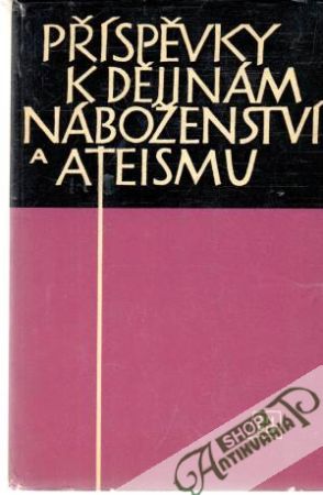 Příspěvky k dějinám náboženství a ateismu - Kolektív autorov