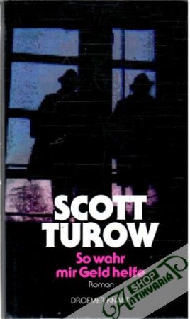 So wahr mir Geld helfe - Turow Scott