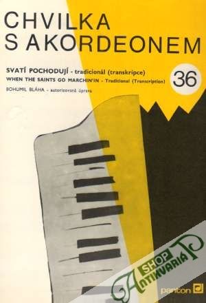 Chvilka s akordeonem 36. - Svatí pochodují - Kolektív autorov