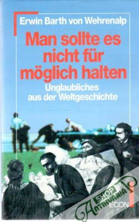 Man sollte es nicht fur moglich halten - Wehrenalp Erwin Barth