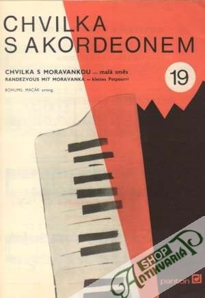 Chvilka s akordeonem 19. - Chvilka s Moravankou - Kolektív autorov