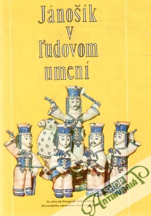Jánošík v ľudovom umení - Sýkorová Ľuba a kolektív