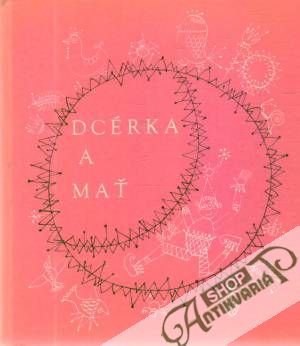 Dcérka a mať - Sliacky Ondrej