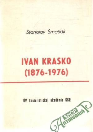 Ivan Krasko (1876-1976) - Šmatlák Stanislav