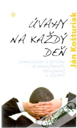 Úvahy na každý deň - Košturiak Ján