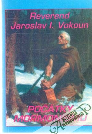 Počátky Mormonismu - Vokoun Jaroslav I.