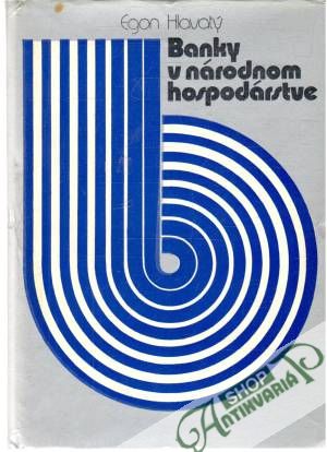 Banky v národnom hospodárstve - Hlavatý Egon