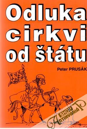 Odluka cirkvi od štátu - Prusák Peter