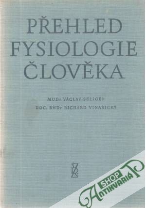 Přehled fysiologie člověka - Seliger, Vinařický