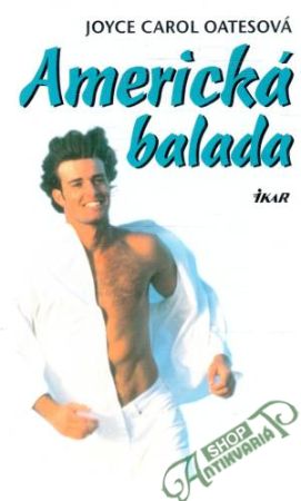Americká balada - Oatesová Joyce Carol