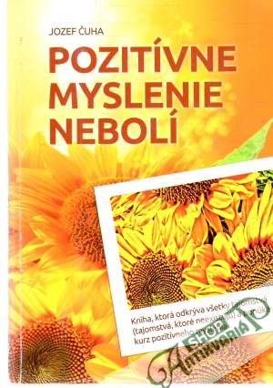 Pozitívne myslenie nebolí - Čuha Jozef