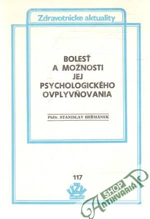 Bolesť a možnosti jej psychologického ovplyvňovania - Heřmánek Stanislav