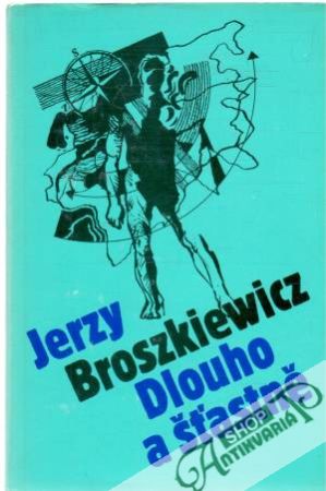 Dlouho a šťastně - Broszkiewicz Jerzy