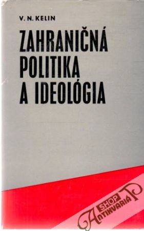 Zahraničná politika a ideológia - Kelin V.N.
