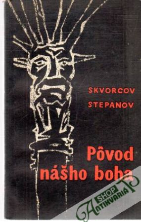 Pôvod nášho boha - Stepanov Skvorcov