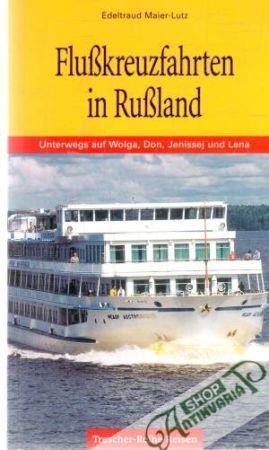 Flusskreuzfahrten in Russland - Kolektív autorov