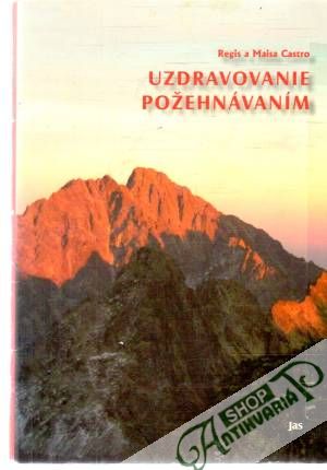 Uzdravovanie požehnávaním - Castro Regis, Maisa