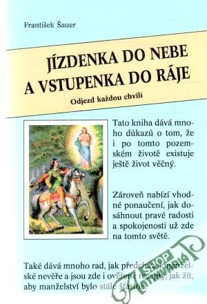 Jízdenka do nebe a vstupenka do ráje - Šauer František