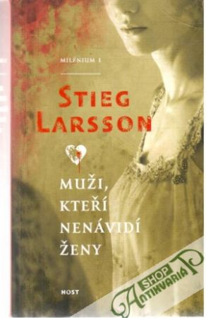Muži, kteří nenávidí ženy - Larsson Stieg