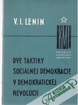 Dve taktiky sociálnej demokracie v demokratickej revolúcii - Lenin Vladimír Iljič