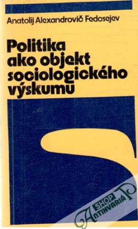 Politika ako objekt sociologického výskumu - Fedosejev Anatolij Alexandrovič