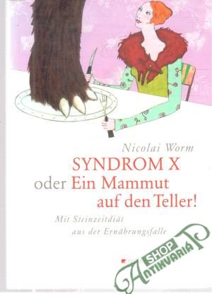 Syndrom X oder ein Mammut auf den Teller! - Worm Nicolai