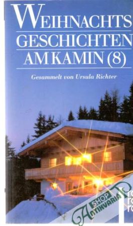 Weihnachtsgeschichten am Kamin 8. - Richter Ursula