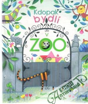Kdopak bydlí v zoo - Benešová Vlasta, Dimitri Simona