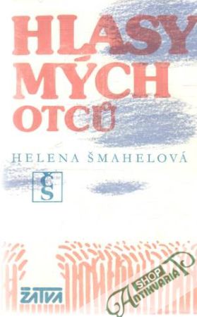 Hlasy mých otcu - Šmahelová Helena