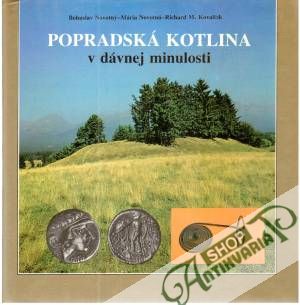Popradská kotlina v dávnej minulosti - Novotný, Novotná, Kovalčík