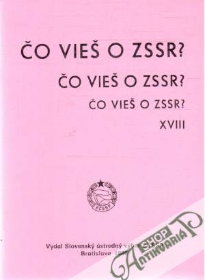 Čo vieš o ZSSR XVIII. - Kolektív autorov