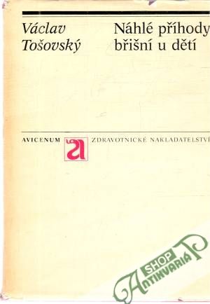 Náhlé příhody břišní u dětí - Tošovský Václav
