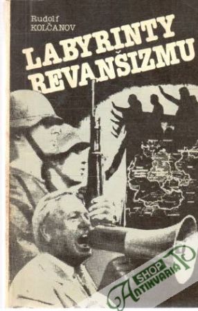 Labyrinty revanšizmu - Kolčanov Rudolf
