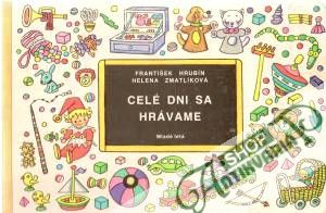 Celé dni sa hrávame - Hrubín František, Zmatlíková Helena