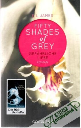 Fifty shades of grey - Gefährliche Liebe - El James