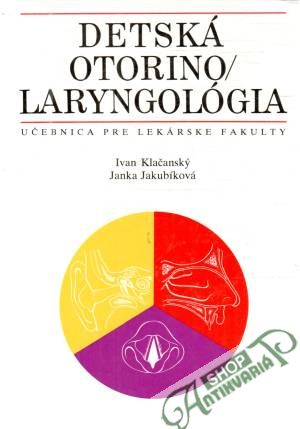 Detská otorinolaryngológia - Klačanský, Jakubíková