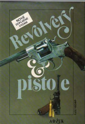 Revolvery a pištole - Žuk A.B.