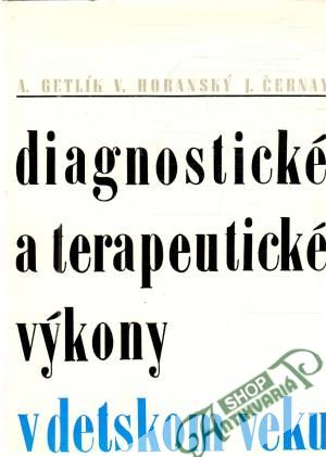 Diagnostické a terapeutické výkony v detskom veku - Getlík, Horanský, Černay