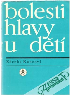 Bolesti hlavy u dětí - Kuncová Zdenka