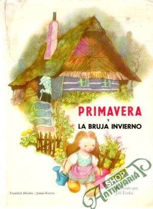 Primavera y la bruja invierno - Hrubín František, Reeves James