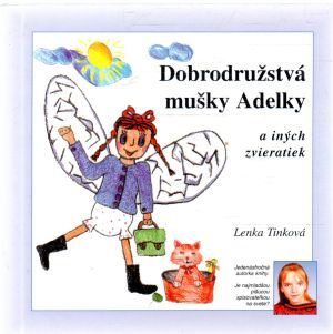 Dobrodružstvá mušky Adelky - Tinková Lenka
